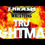 Thrash wrestling bodyslams its way into TRU